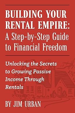 Building Your Rental Empire, by Jim Urban